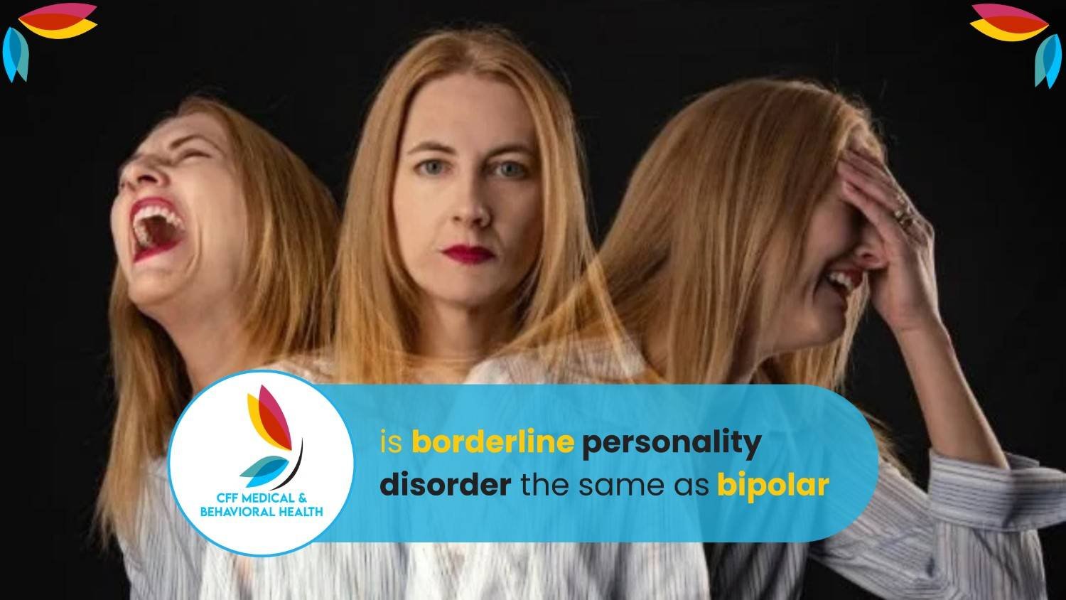 Is Borderline Personality Disorder the Same as Bipolar