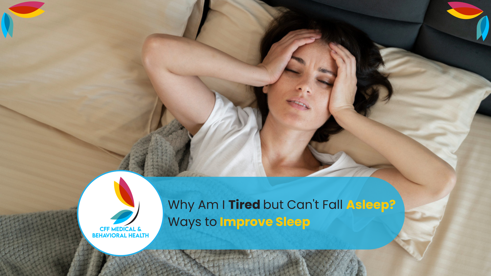 Why Am I Tired but Can't Fall Asleep