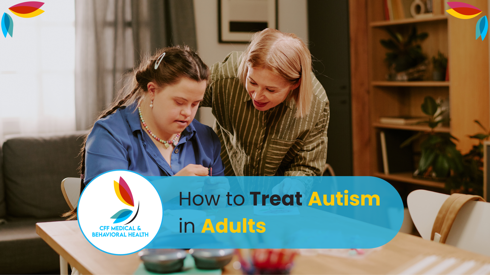How to Treat Autism in Adults​